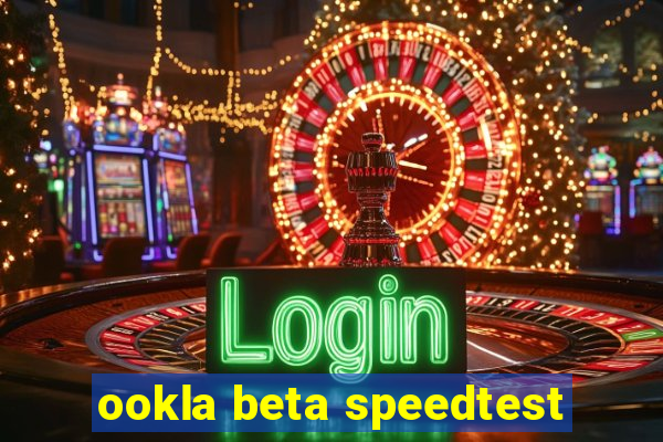 ookla beta speedtest